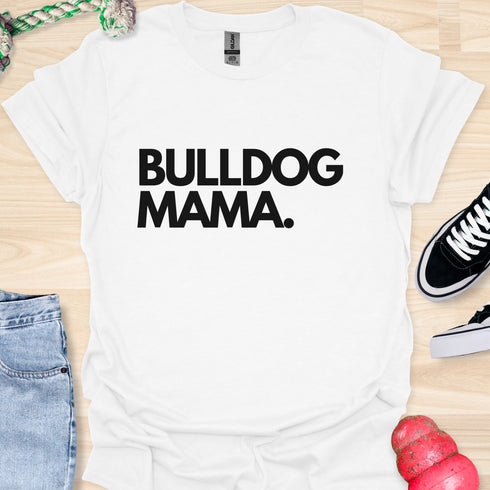 Bulldog Mama - V1 - Bold T-Shirt